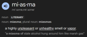A screen capture of the definition of the word "miasma" -- a highly unpleasant or unhealthy smell or vapor.